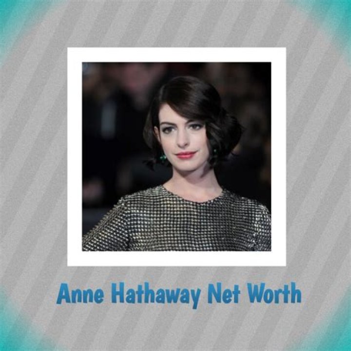 Fame | Anne Hathaway net worth and salary income estimation Apr, 2024